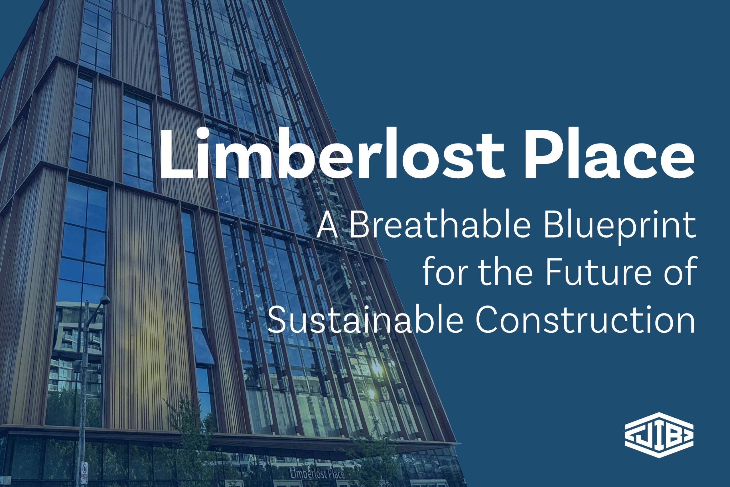 Limberlost Place: A Breathable Blueprint for the Future of Sustainable Construction Limberlost Place: A Breathable Blueprint for the Future of Sustainable Construction